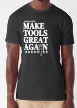 Load image into Gallery viewer, make tools great again t shirt
